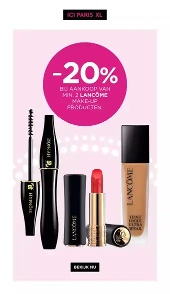 ICI PARIS XL BIJ AANKOOP VAN MIN. 2 LANCÔME MAKE-UP PRODUCTEN aanbieding