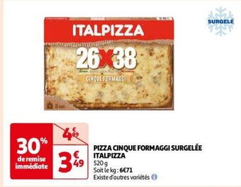 Auchan PIZZA CINQUE FORMAGGI SURGELÉE ITALPIZZA aanbieding
