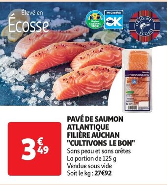 Auchan PAVÉ DE SAUMON ATLANTIQUE FILIÈRE AUCHAN "CULTIVONS LE BON" aanbieding