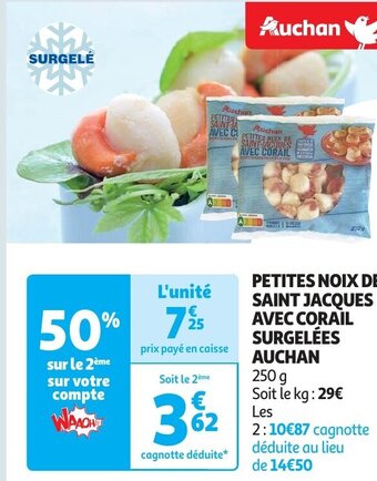 Auchan PETITES NOIX DE SAINT JACQUES AVEC CORAIL SURGELÉES AUCHAN 250G aanbieding