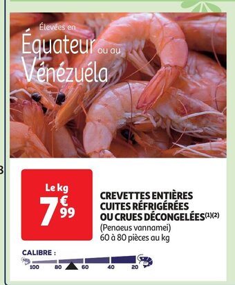 Auchan CREVETTES ENTIÈRES CUITES RÉFRIGÉRÉES OU CRUES DÉCONGELÉES aanbieding