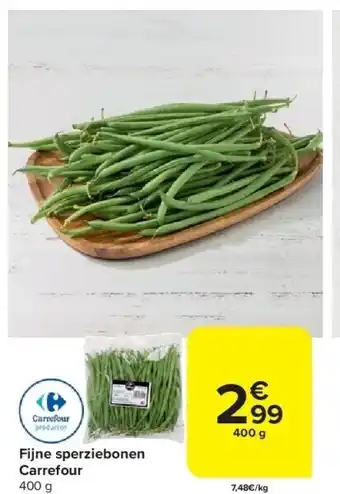 Fijne sperziebonen carrefour 400 g 0€ 99 per kilo watermeloen los verkocht