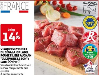 Auchan VEAU D'AVEYRON ET DU SEGALA IGP LABEL ROUGE FILIÈRE AUCHAN "CULTIVONS LE BON": SAUTÉ aanbieding