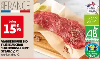 Auchan VIANDE BOVINE BIO FILIÈRE AUCHAN "CULTIVONS LE BON": STEAK aanbieding