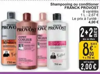 Cora Shampooing ou conditioner FRANCK PROVOST 4 x 750 ml aanbieding
