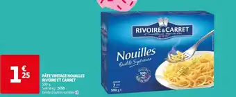 PÂTE VINTAGE NOUILLES RIVOIRE ET CARRET 500 g