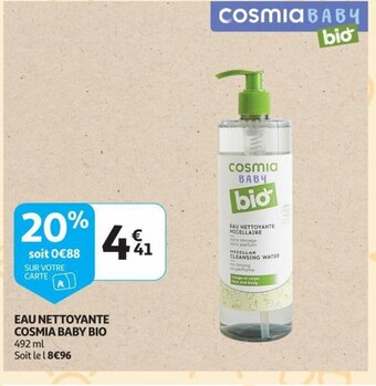 Auchan EAU NETTOYANTE COSMIA BABY BIO 492 ml aanbieding