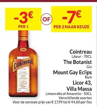 Intermarché Cointreau, The Botanist, Mount Gay Eclips, Licor 43,Villa Masa aanbieding