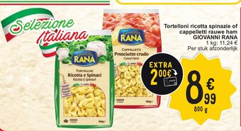 Cora GIOVANNI RANA Tortelloni ricotta spinazie of cappelletti rauwe ham 800g aanbieding