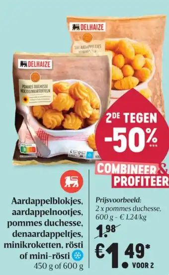 Delhaize Aardappekblokjes, aardappelnootjes, pommes duchesse, denaardappeltjes, minikroketten, rosti of mini-rosti aanbieding