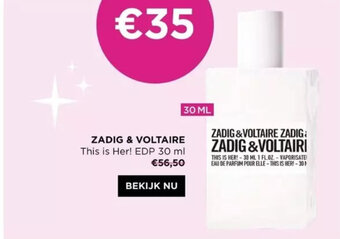 ICI PARIS XL ZADIG & VOLTAIRE This is Her! EDP 30 ml aanbieding