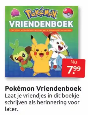 Boekenvoordeel Pokémon Vriendenboek Laat je vriendjes in dit boekje schrijven als herinnering voor later. aanbieding