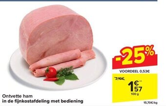 Carrefour Ontvette ham in de fi jnkostafdeling met bediening 100 g aanbieding