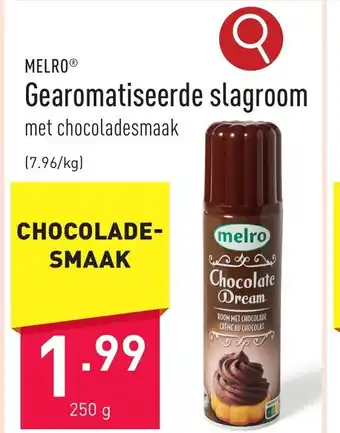 ALDI MELROⓇ Gearomatiseerde slagroom met chocoladesmaak 250g aanbieding