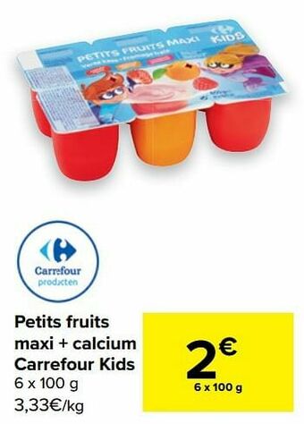 Petits fruits maxi + calcium carrefour kids