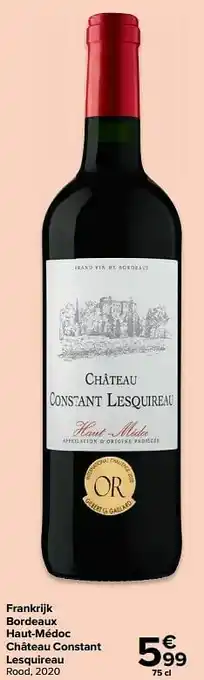 Carrefour Frankrijk bordeaux haut-médoc château constant lesquireau rood, 2020 aanbieding
