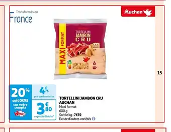 Auchan TORTELLINI JAMBON CRU AUCHAN aanbieding