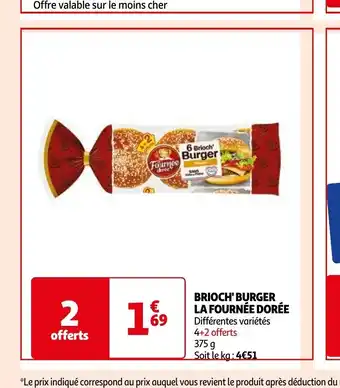 Auchan BRIOCH' BURGER LA FOURNÉE DORÉE Différentes variétés 4+2 offerts aanbieding