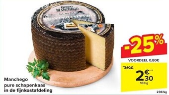 Carrefour Manchego pure schapenkaas in de fi jnkostafdeling aanbieding