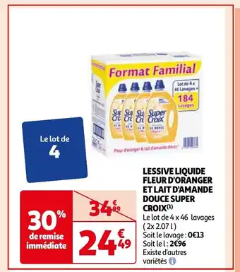 Auchan LESSIVE LIQUIDE FLEUR D'ORANGER ET LAIT D'AMANDE DOUCE SUPER CROIX(¹) Lot de 4x 46 Lavages aanbieding
