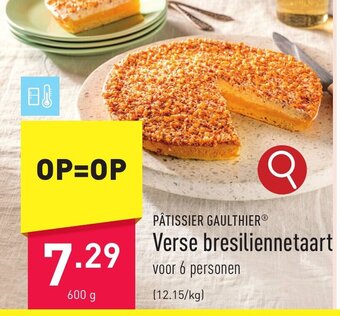 ALDI PÂTISSIER GAULTHIER Verse bresiliennetaart 600 g aanbieding