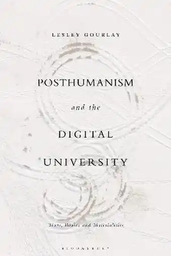 Posthumanism and the digital university