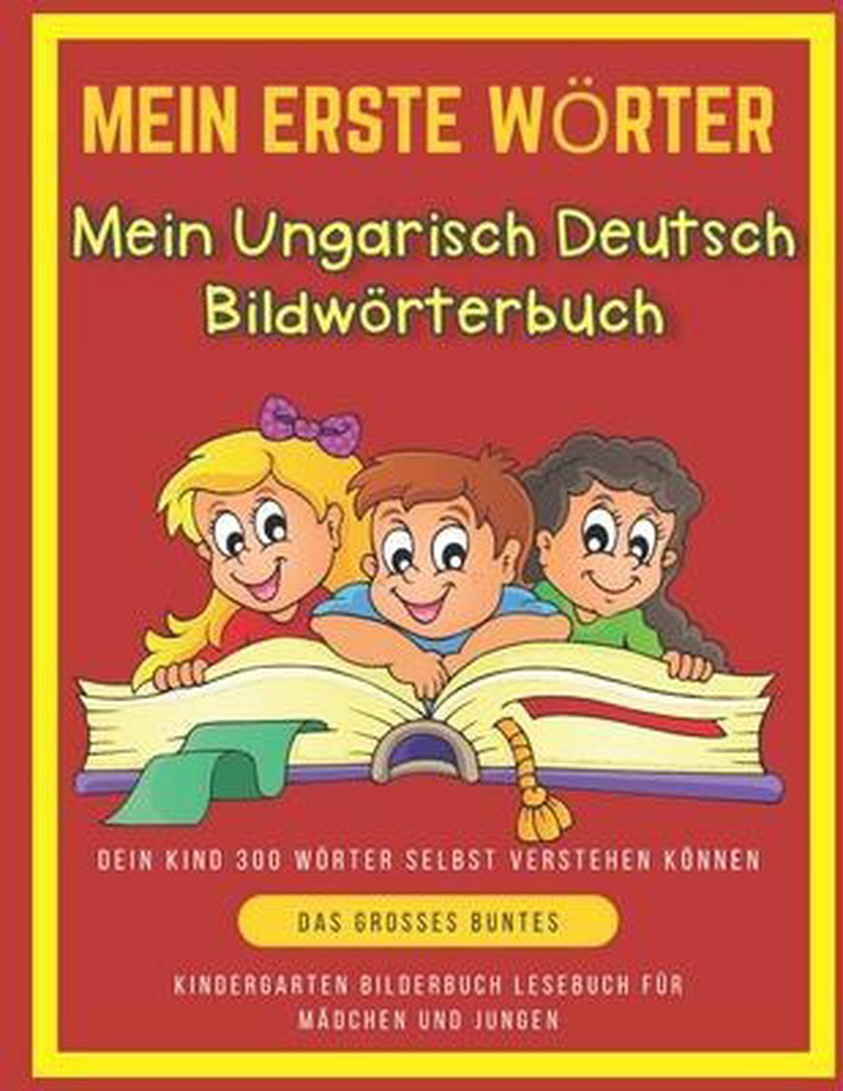 Bol.com Mein erste wörter mein ungarisch deutsch bildwörterbuch. dein kind 300 wörter selbst verstehen können. aanbieding