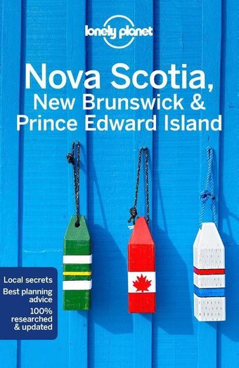Lonely planet nova scotia, new brunswick & prince edward island