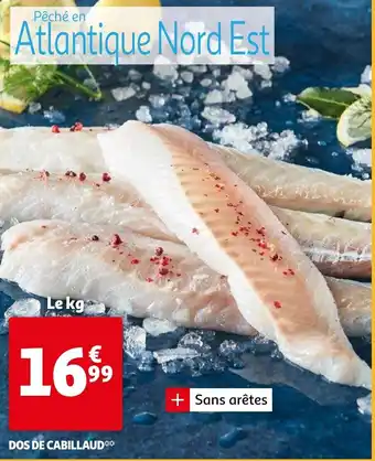 Auchan Pêché en Atlantique Nord Est Dos De Cabillaud aanbieding
