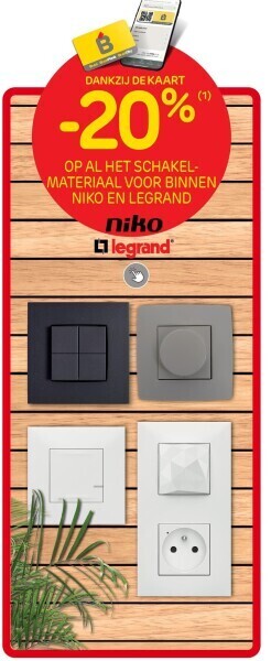 Op al het schakelmateriaal voor binnen niko en legrand