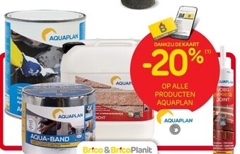 Brico Op alle producten aquaplan aanbieding