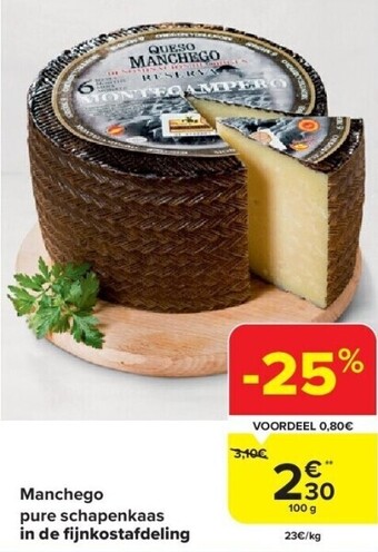 Carrefour Manchego pure schapenkaas in de fi jnkostafdeling aanbieding