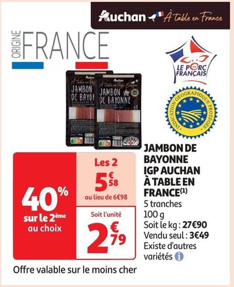 Auchan JAMBON DE BAYONNE IGP AUCHAN À TABLE EN FRANCE aanbieding
