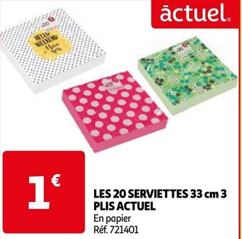 Auchan LES 20 SERVIETTES 33 cm 3 PLIS ACTUEL aanbieding