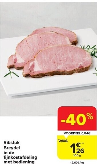 Carrefour Ribstuk breydel in de fi jnkostafdeling met bediening aanbieding