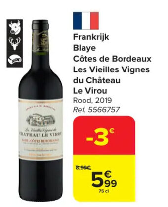 Carrefour Frankrijk Blaye Côtes de Bordeaux Les Vieilles Vignes du Château Le Virou aanbieding