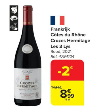 Carrefour Frankrijk Côtes du Rhône Crozes Hermitage Les 3 Lys aanbieding
