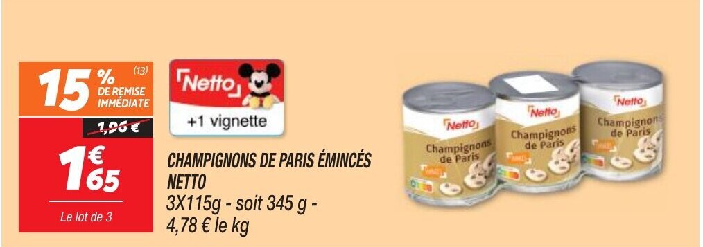 Netto CHAMPIGNONS DE PARIS ÉMINCÉS NETTO 3 X 115G aanbieding