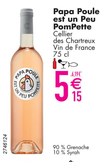 Papa Poule est un Peu PomPette Cellier des Chartreux Vin de France 75 cl