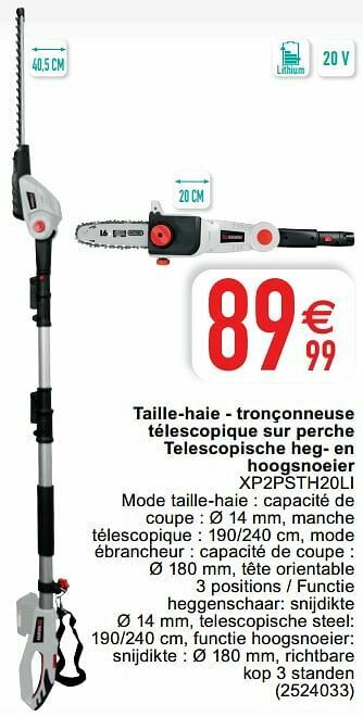 X-performer taille-haie - tronçonneuse télescopique sur perche telescopische heg- en hoogsnoeier xp2psth20li