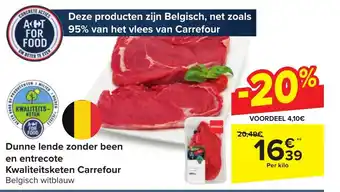 Carrefour Dunne lende zonder been en entrecote Kwaliteitsketen aanbieding