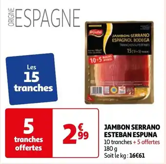 Auchan JAMBON SERRANO ESTEBAN ESPUNA aanbieding