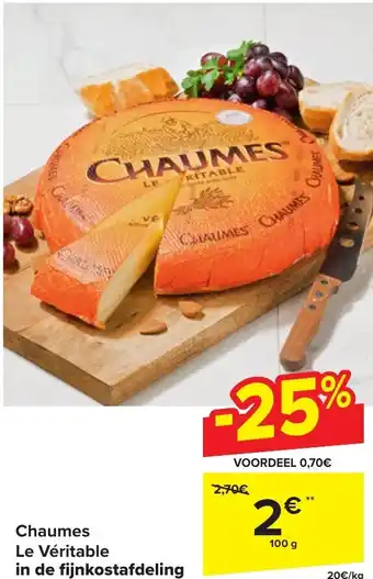 Carrefour Market Chaumes Le Véritable in de fijnkostafdeling 100g aanbieding