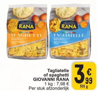 Cora GIOVANNI RANA Tagliatelle of spaghetti 500g aanbieding