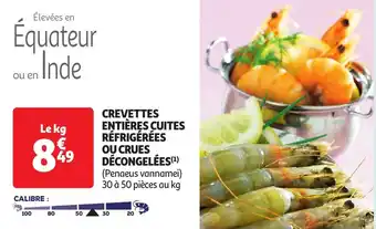 Auchan CREVETTES ENTIÈRES CUITES RÉFRIGÉRÉES OU CRUES DÉCONGELÉES aanbieding