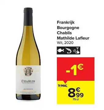 Carrefour Market Frankrijk Bourgogne Chablis Mathilde Lafleur aanbieding