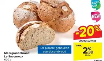 Carrefour Meergranenbrood le savoureux 600g aanbieding