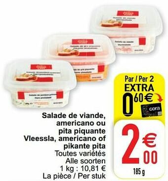 Cora Salade de viande americano ou pita piquante vleessla americano of pikante pita aanbieding
