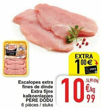 Cora Escalopes extra fines de dinde extra fijne kalkoenlapjes père dodu aanbieding