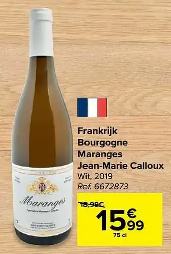 Carrefour Frankrijk bourgogne maranges jean-marie calloux wit aanbieding